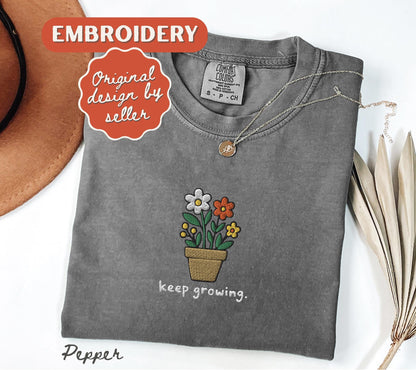 Embroidered Comfort Colors® Keep Growing T-Shirt Motivational Teacher Positive Sped Mental Health Counselor Appreciation Gift