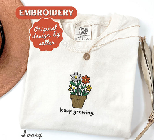 Embroidered Comfort Colors® Keep Growing T-Shirt Motivational Teacher Positive Sped Mental Health Counselor Appreciation Gift
